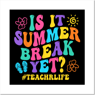 Is It Summer Break Yet Teacher Last Day Of School Groovy Posters and Art